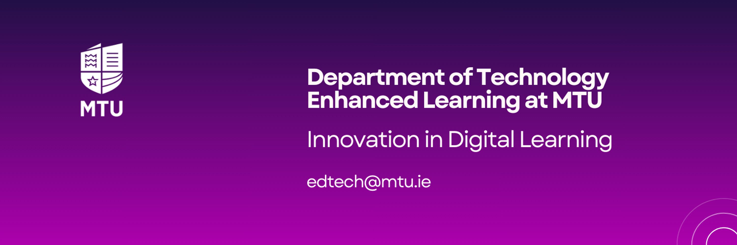 Department of Technology Enhanced Learning MTU