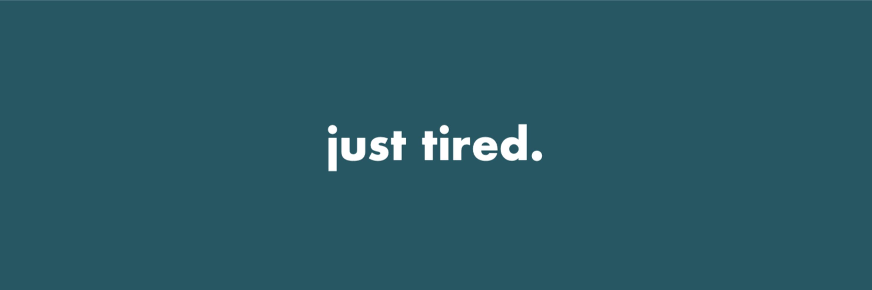 The Tired Scientist