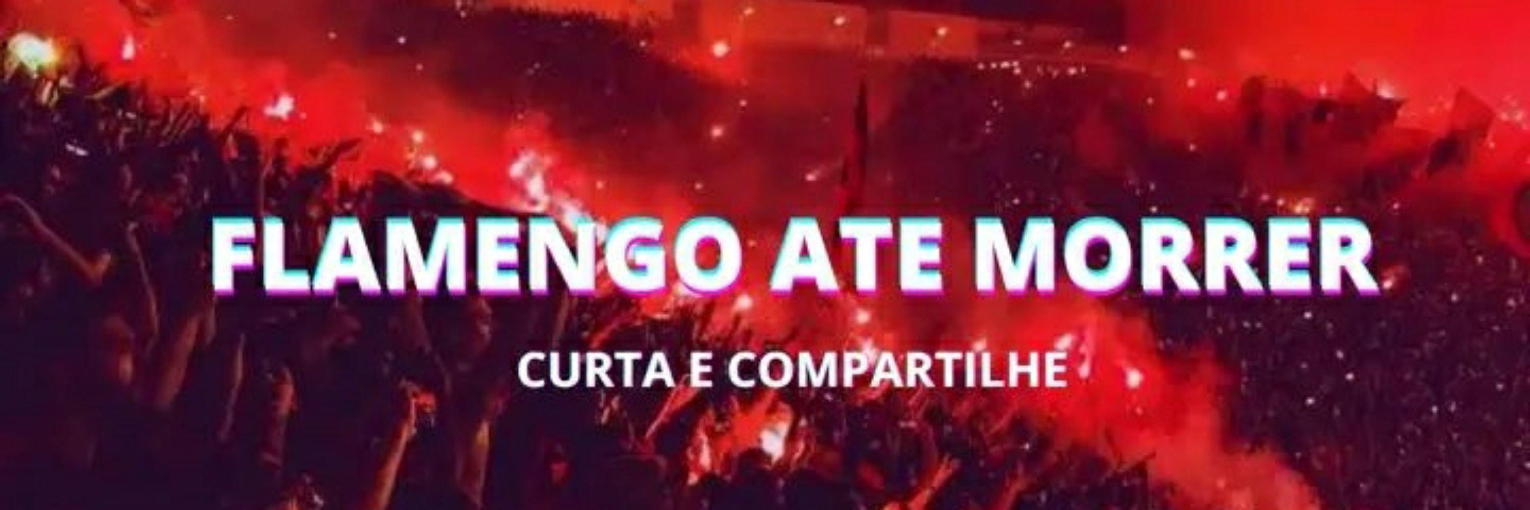FLAMENGO ATE MORRER