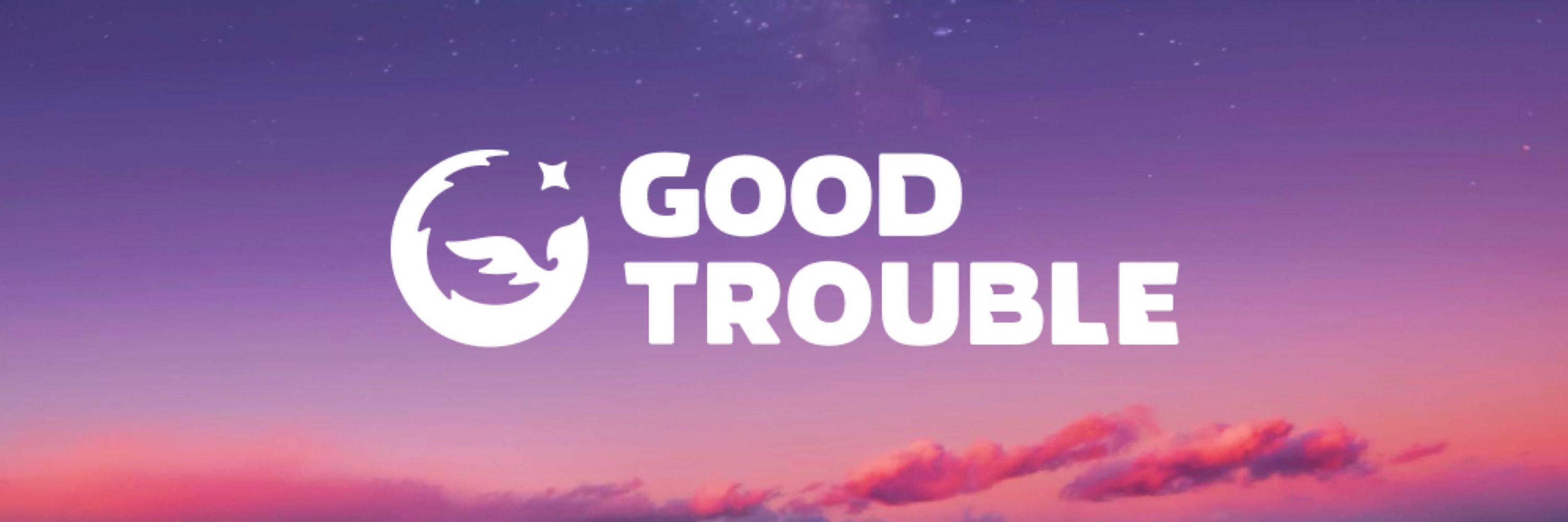Good Trouble