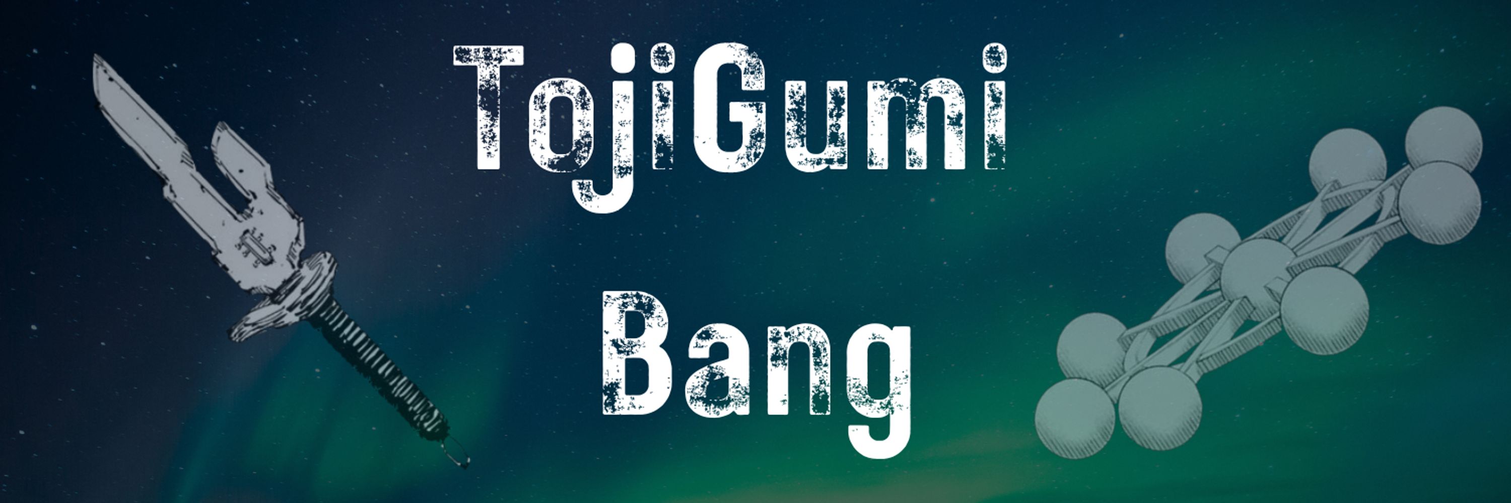TojiGumi Bang