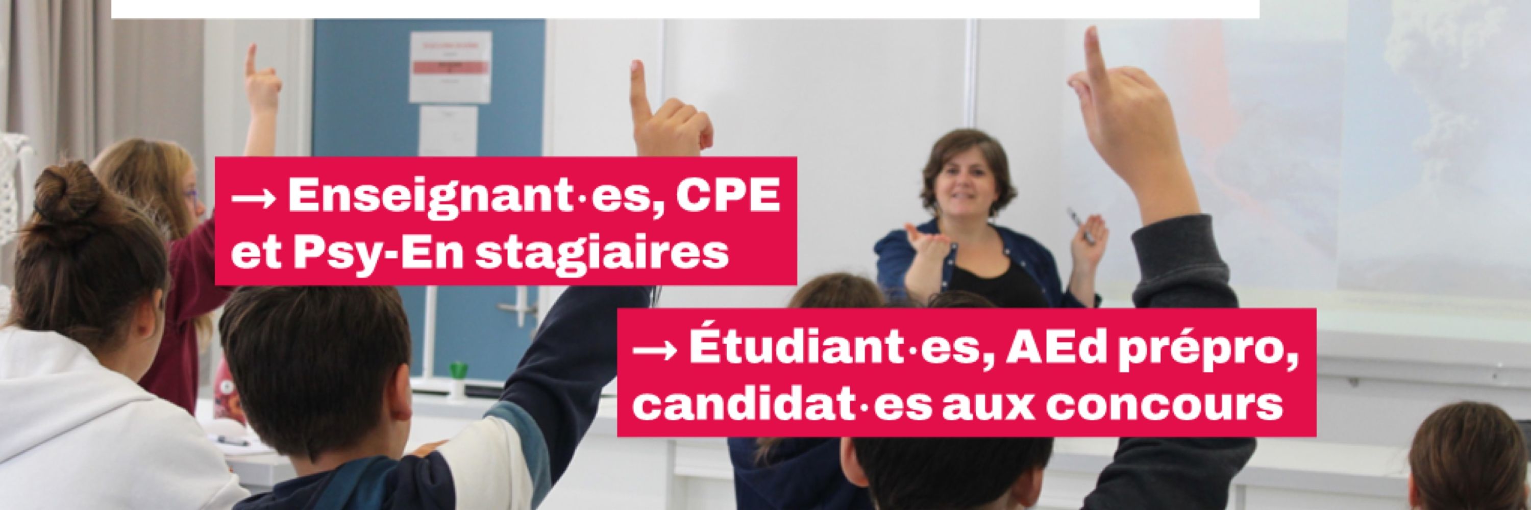 Enseignant•es, CPE, Psy-EN stagiaires SNES-FSU