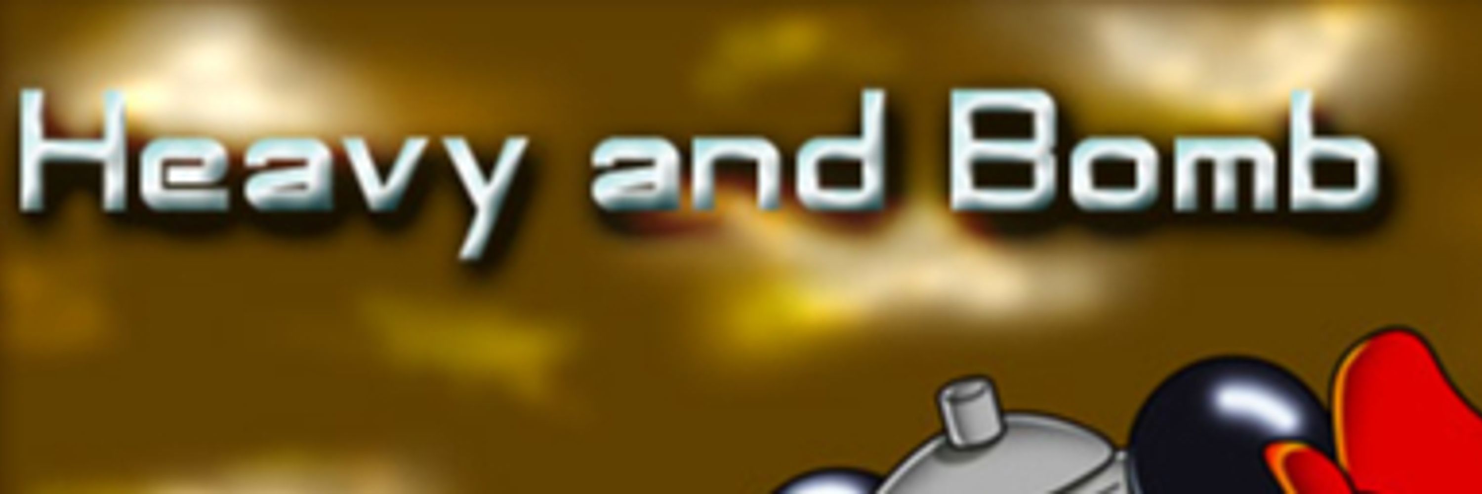 Heavy & Bomb
