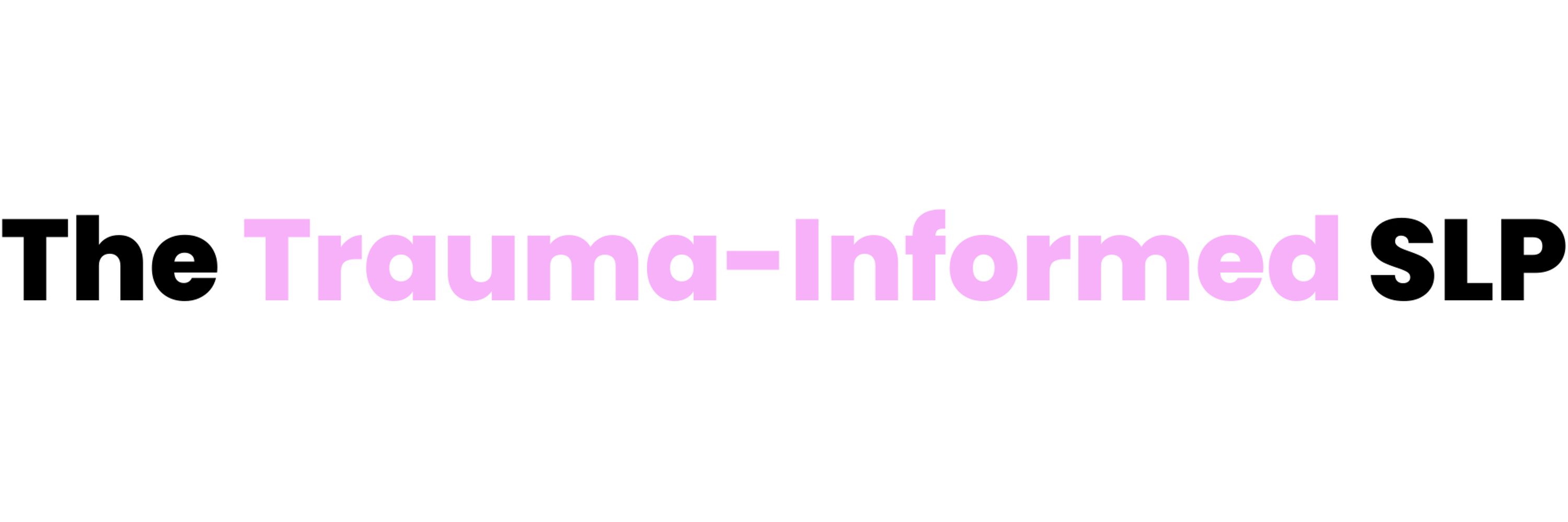 The Trauma-Informed SLP