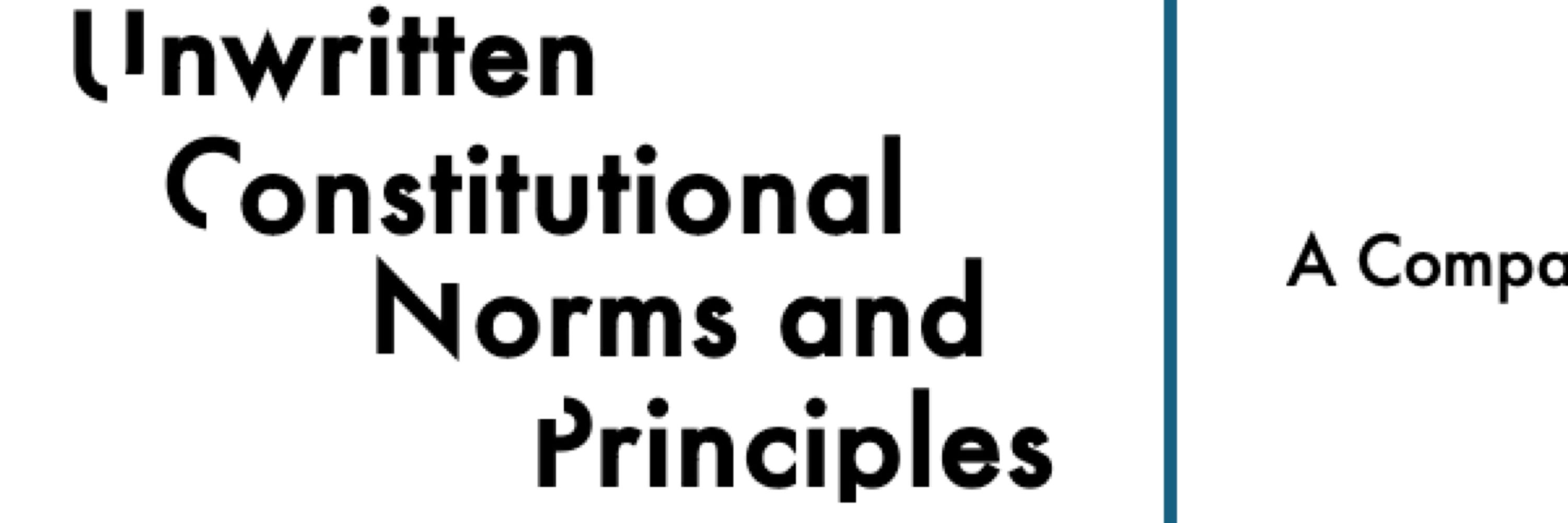 Unwritten Constitutional Norms and Principles Project