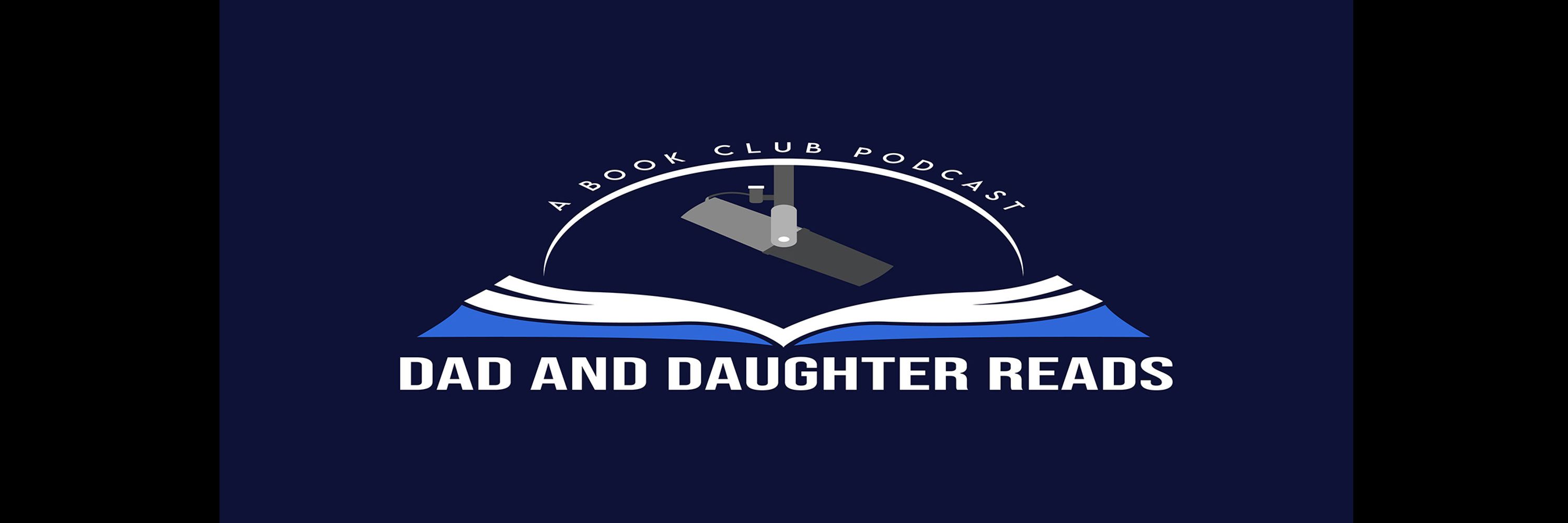 Dad and Daughter Reads Podcast