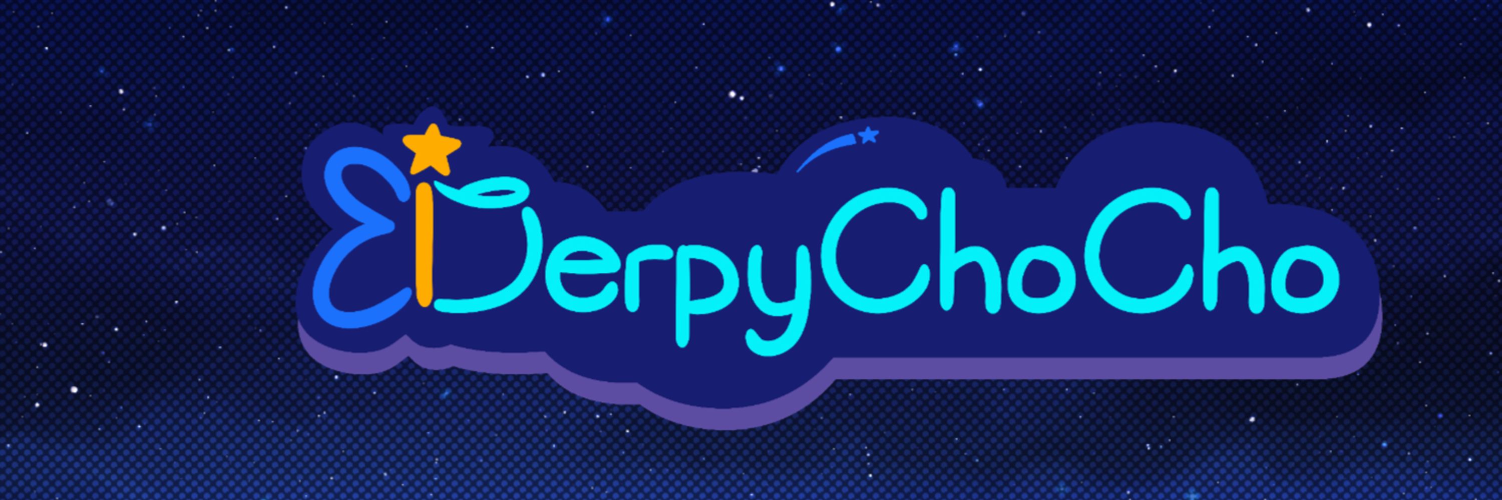 DerpyChoCho 🦋🌟