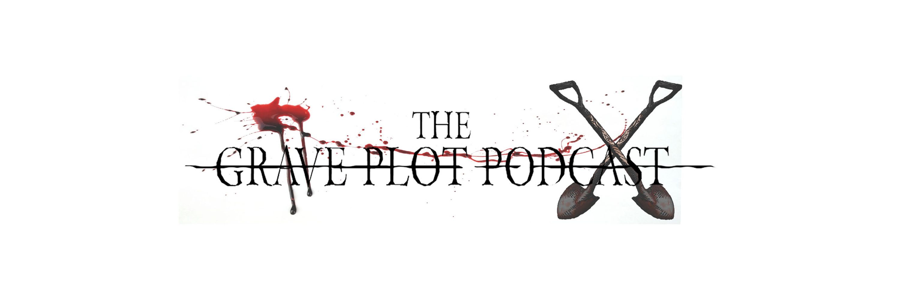 The Grave Plot Podcast
