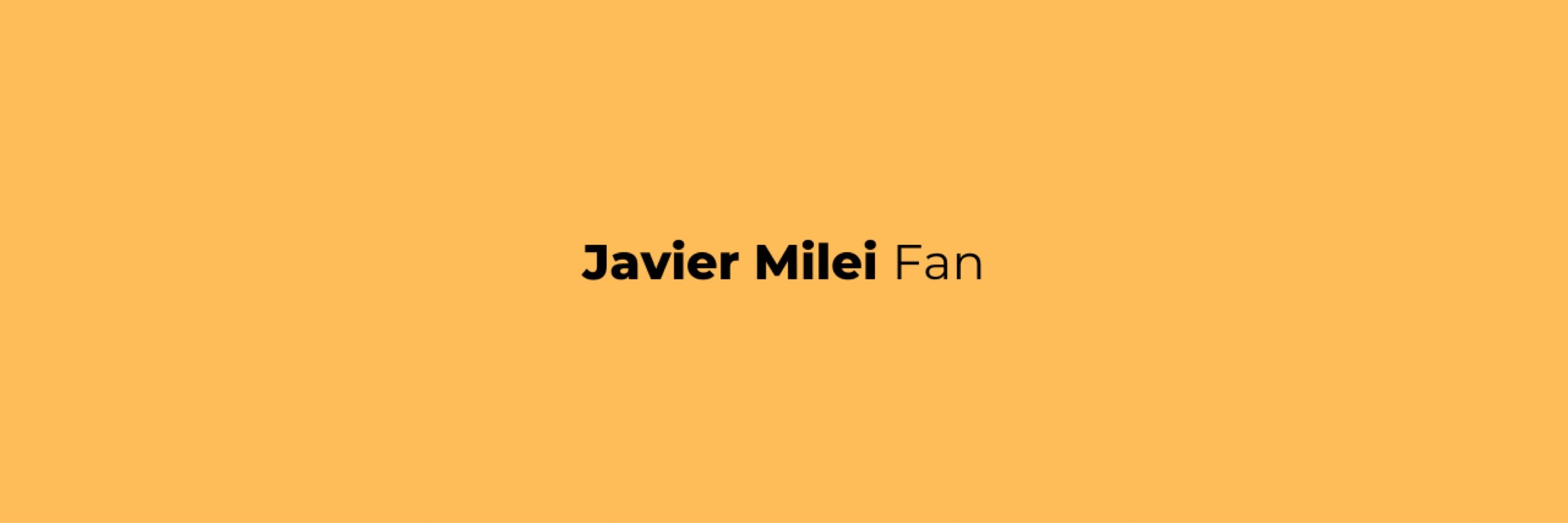 Javier Milei Fan