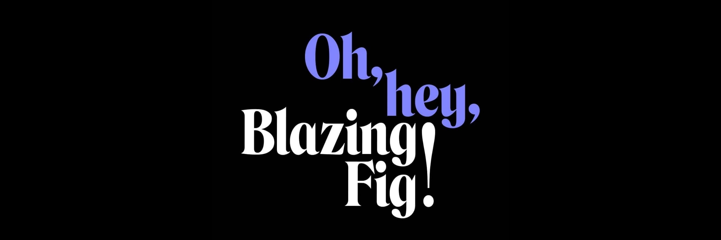 Blazing Fig