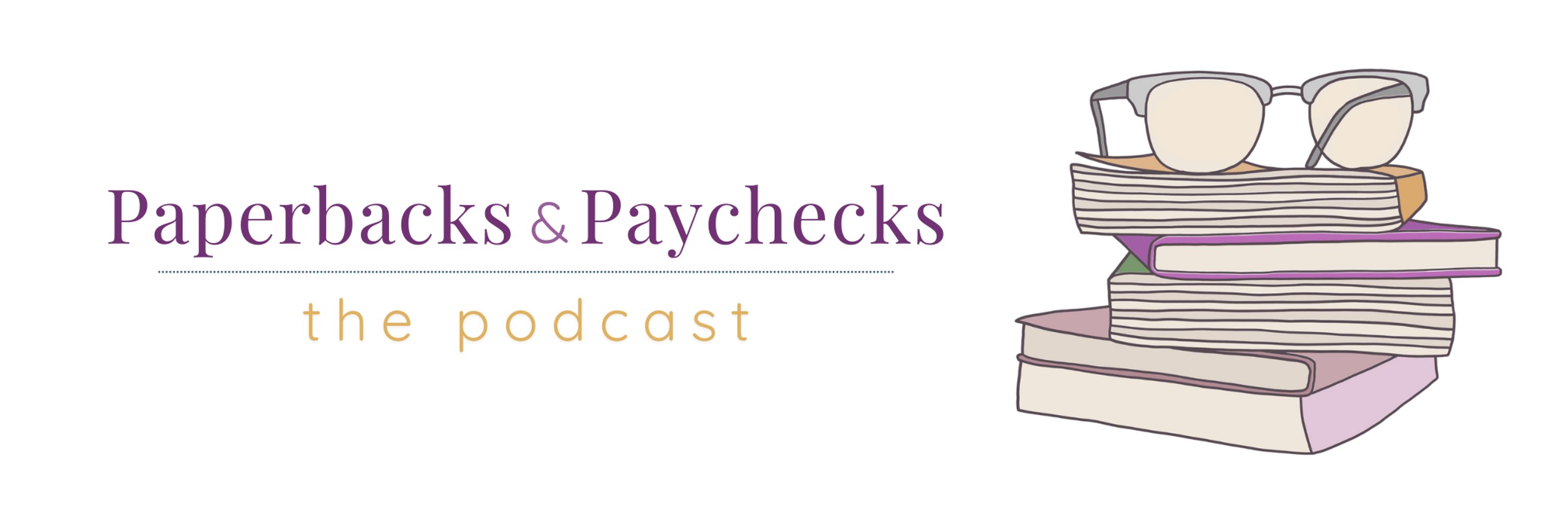 Paperbacks and Paychecks Podcast