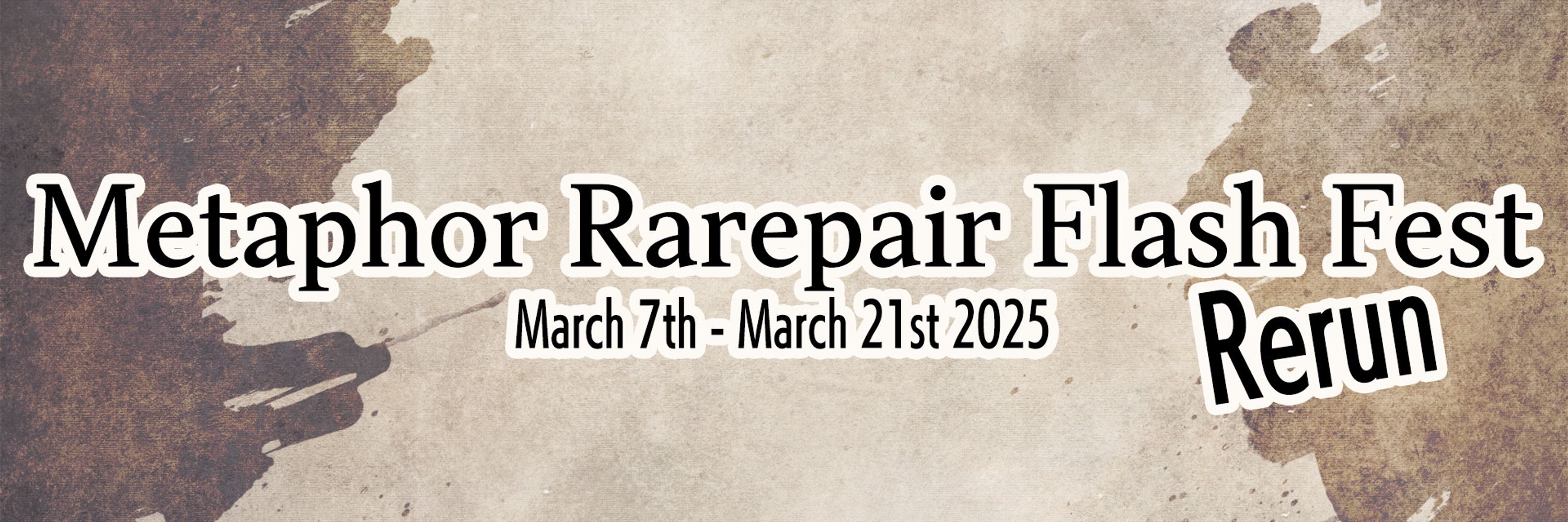 Metaphor Rarepair Flash Fest RERUN @ OPEN March 7th - March 14
