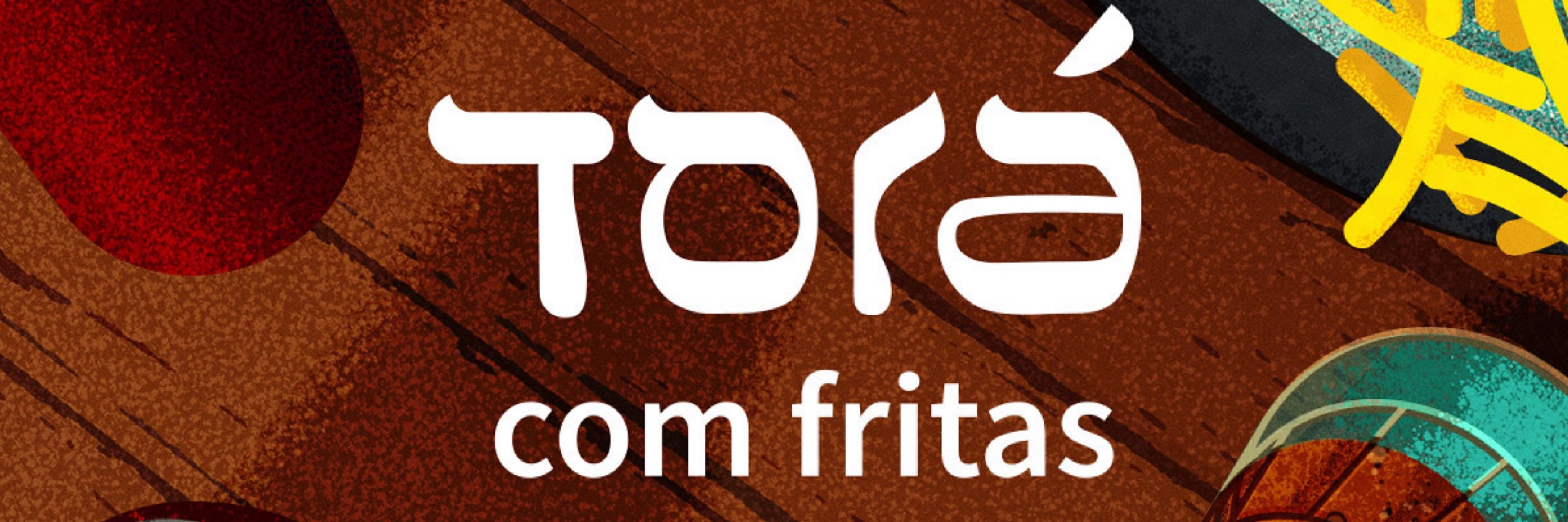 Torá com Fritas