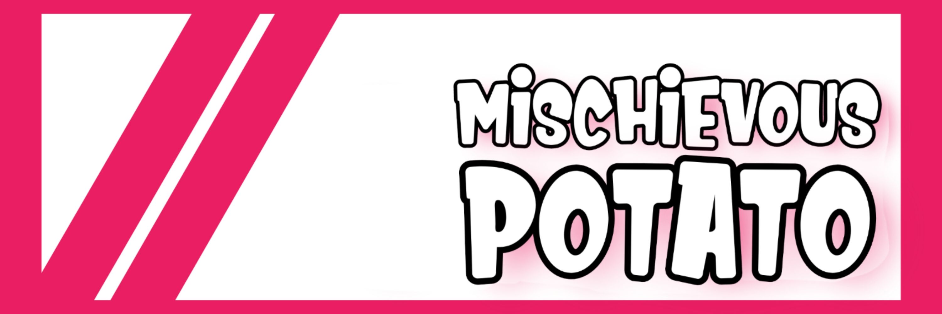 Mischievous Potato