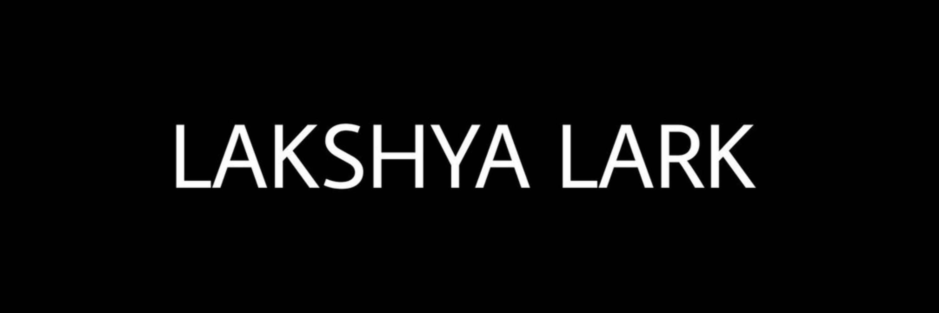 Lakshya Lark