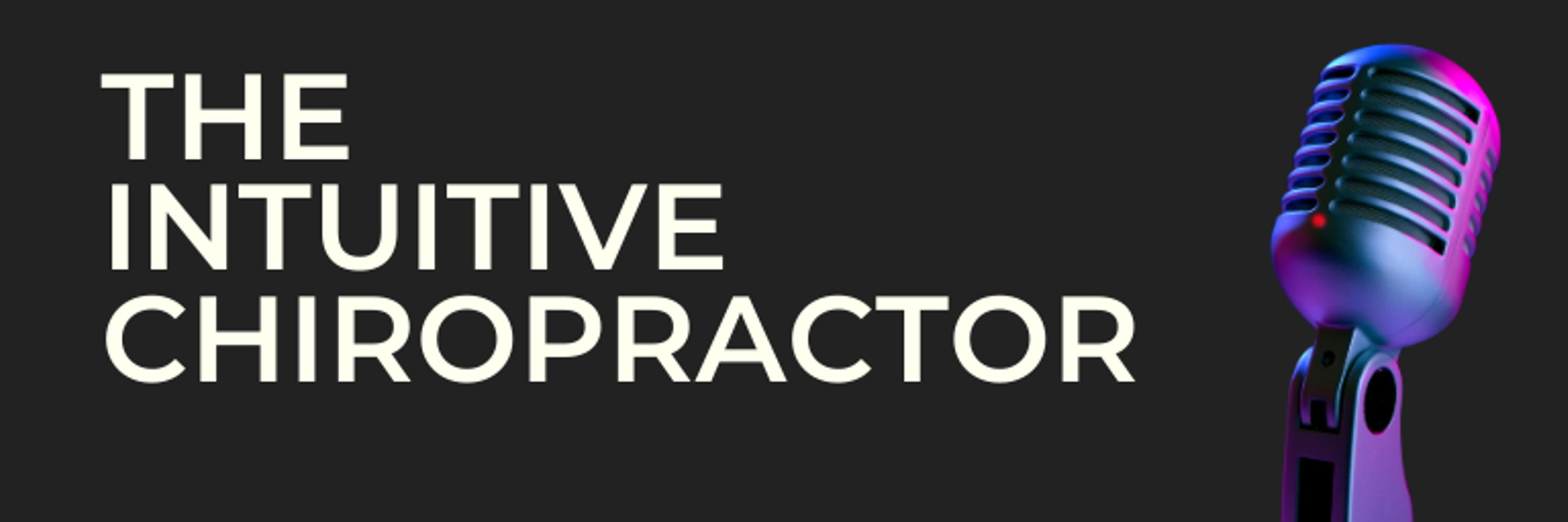 The Intuitive Chiropractor