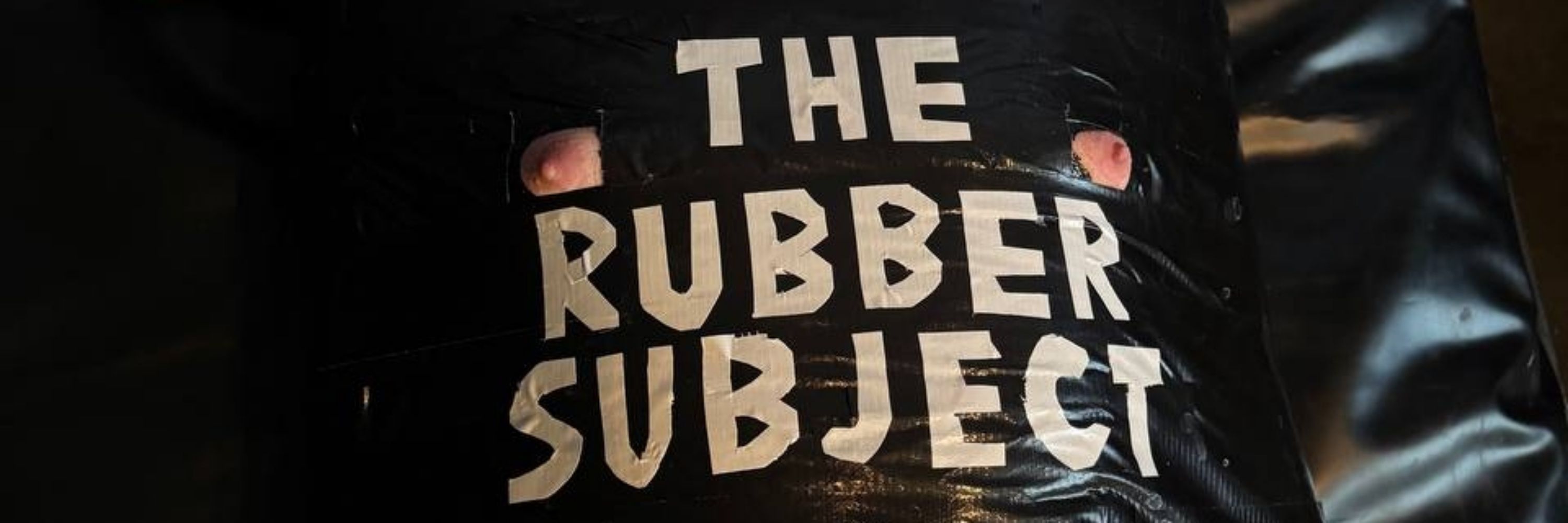 The Rubber Subject
