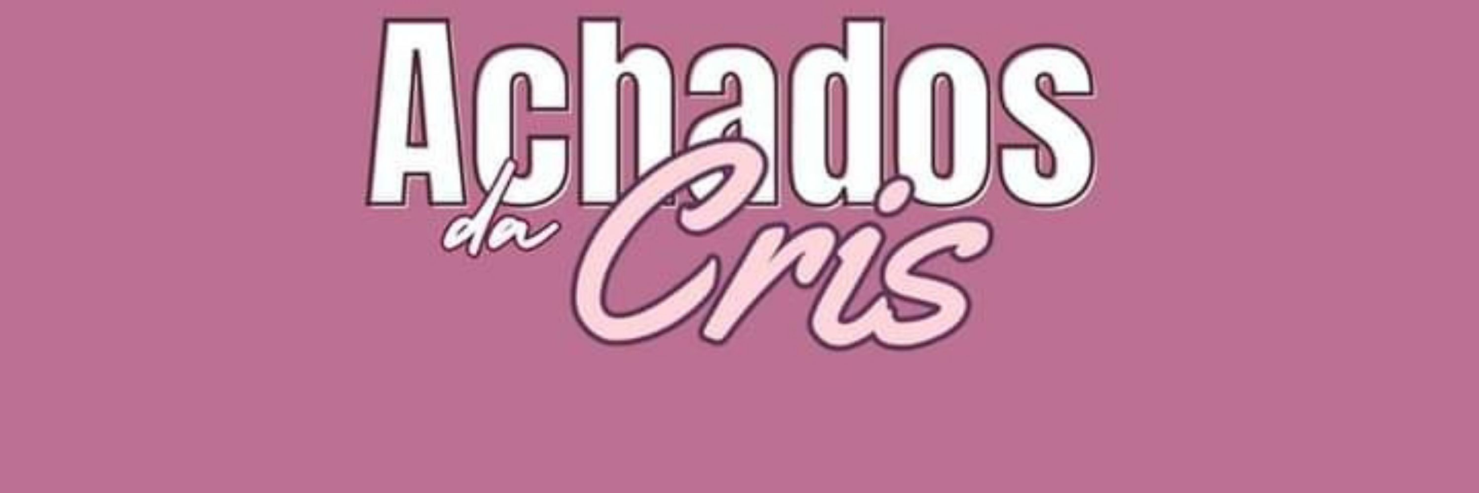 Achados da Cris 