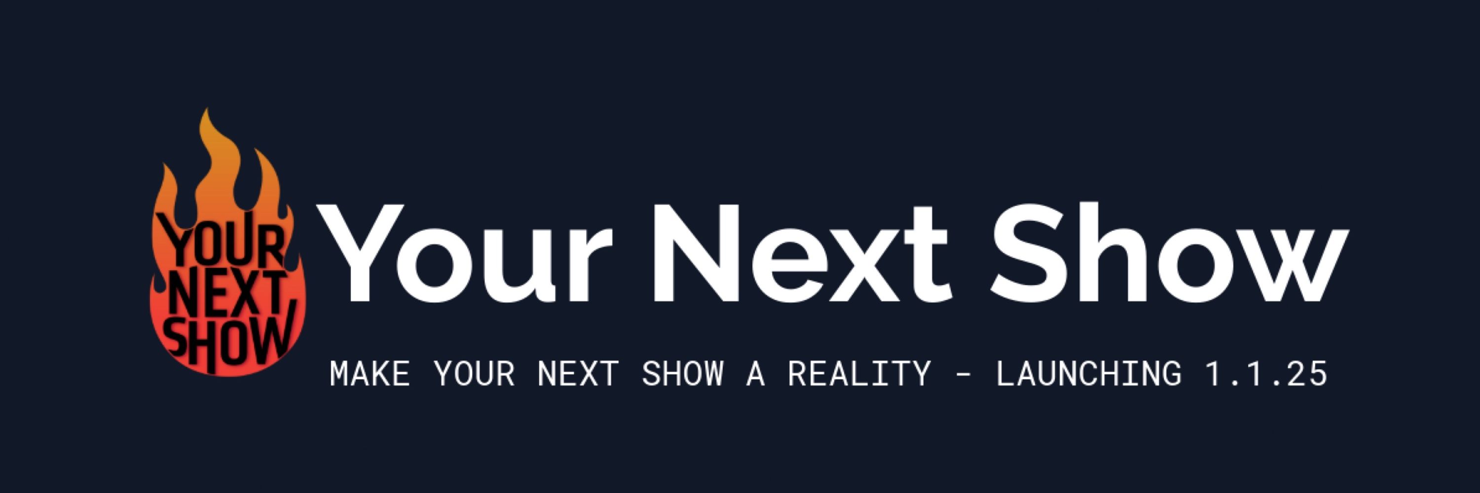 Your Next Show