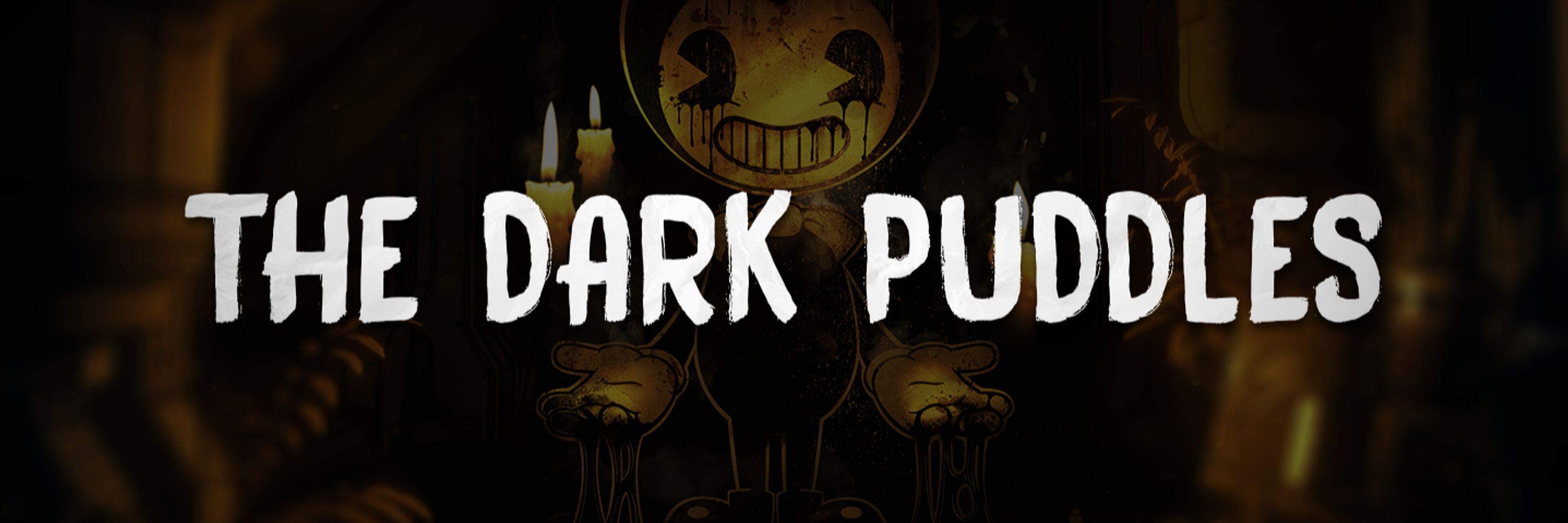 The Dark Puddles ဗ