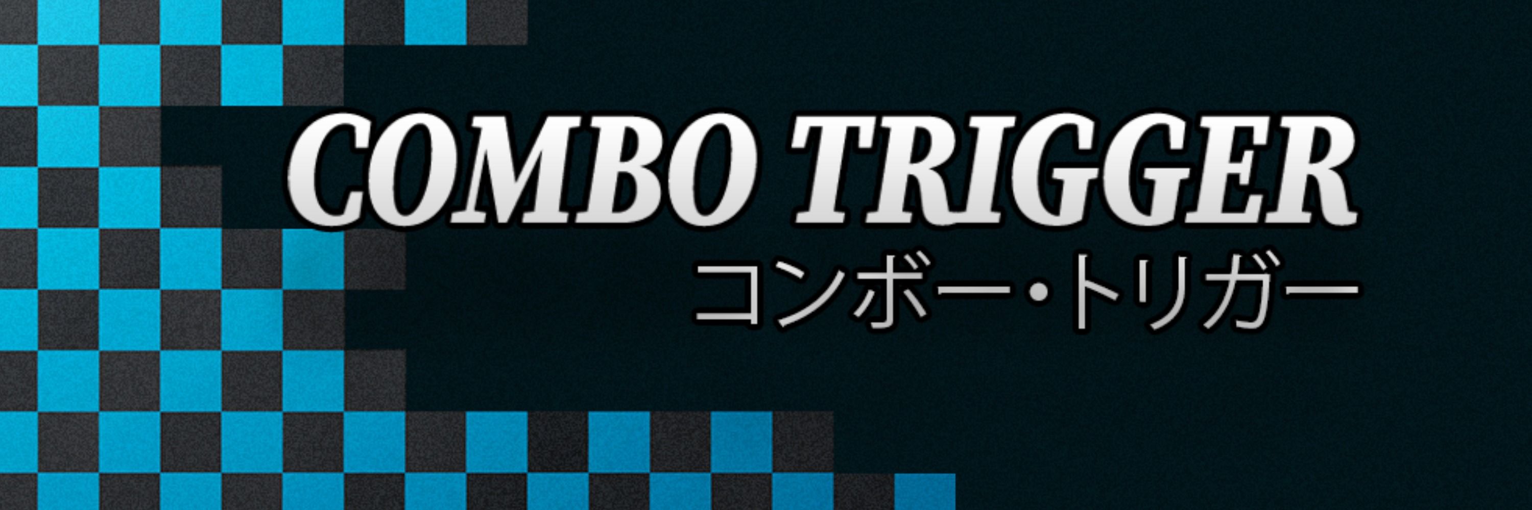 Combo Trigger