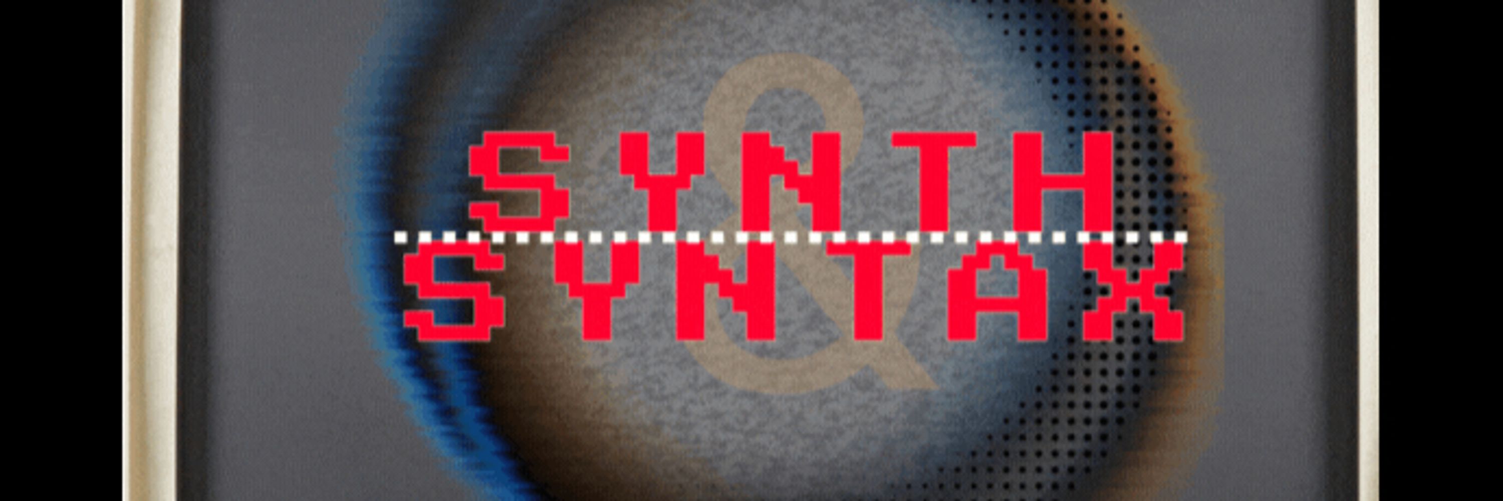Synth & Syntax