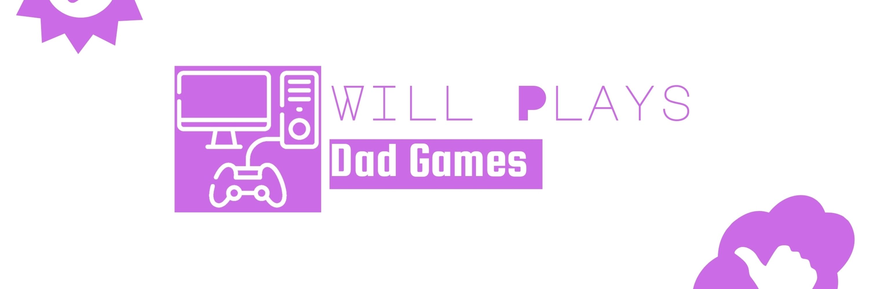 Will Plays Dad Games