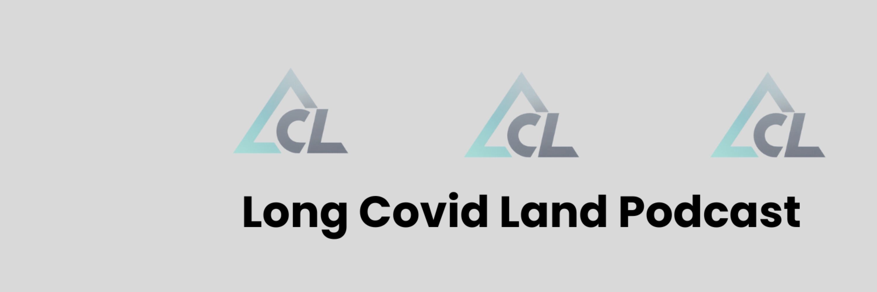 Long Covid Land Podcast