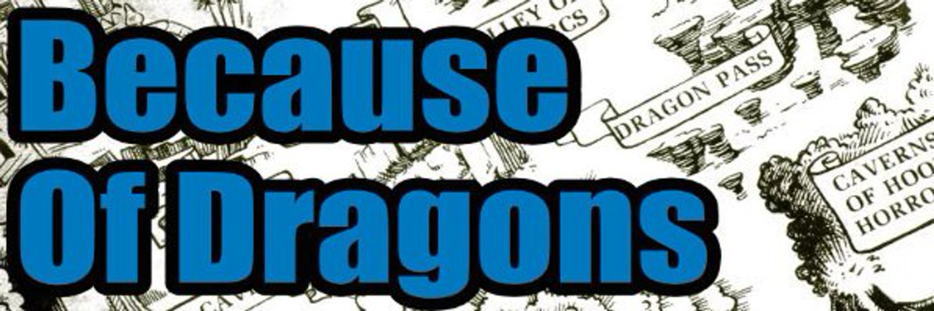 Because Of Dragons