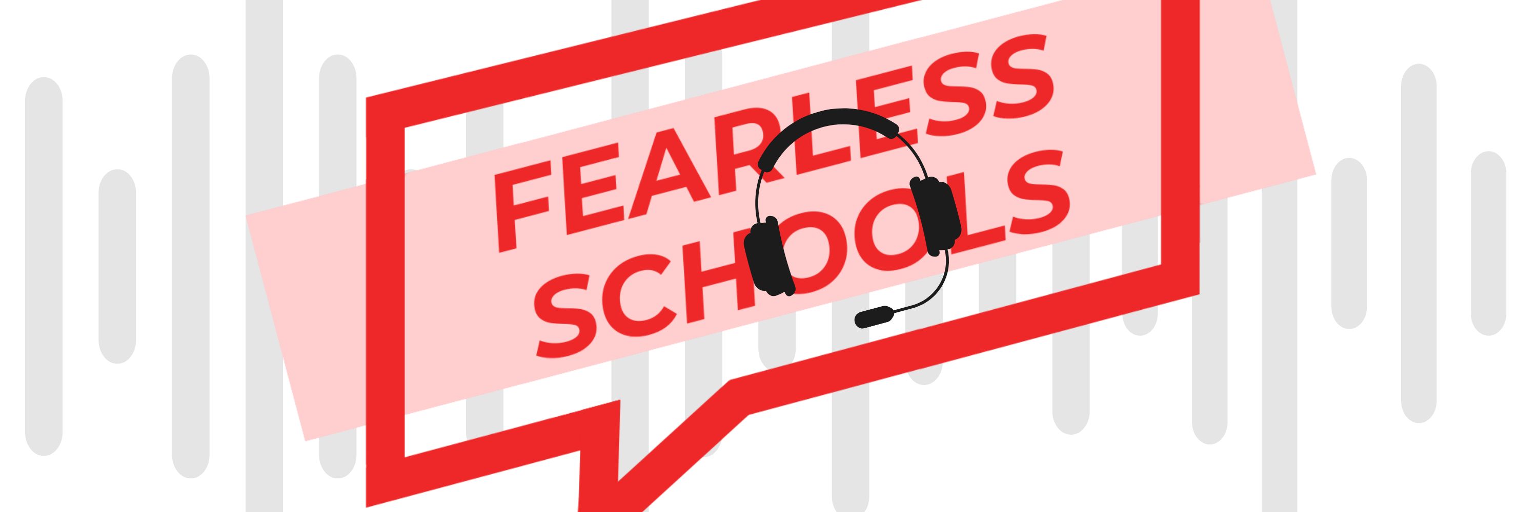 Fearless Schools Podcast