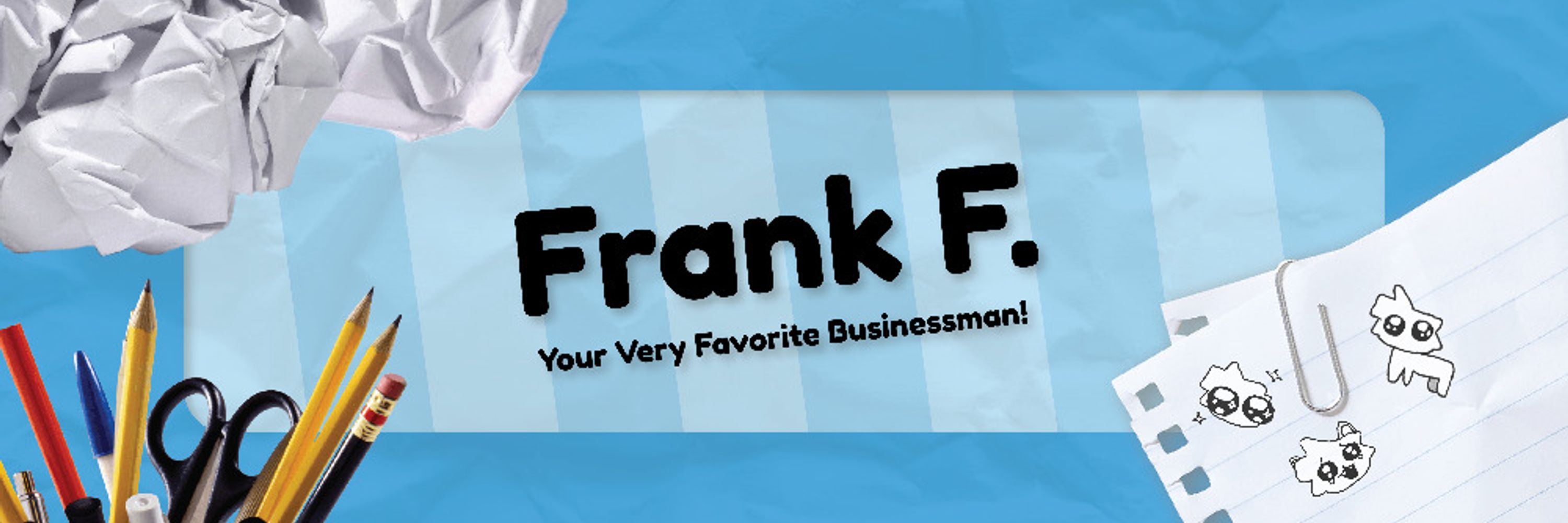 Frank F. (Indefinite Hiatus.)