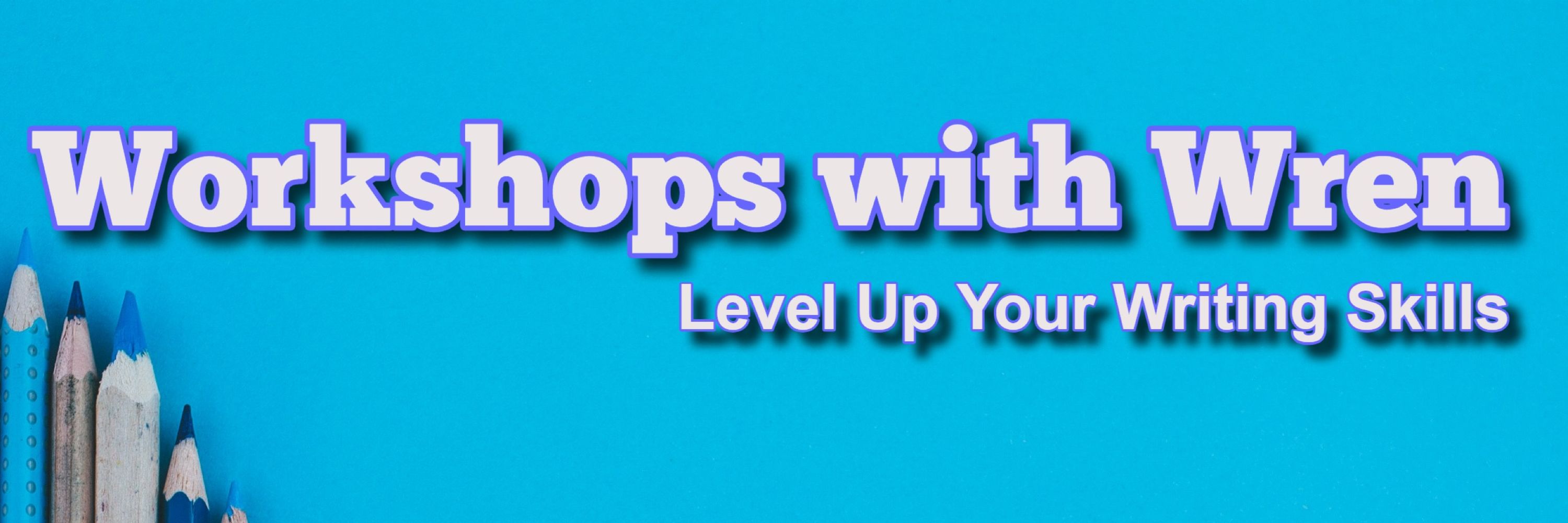 Workshops with Wren
