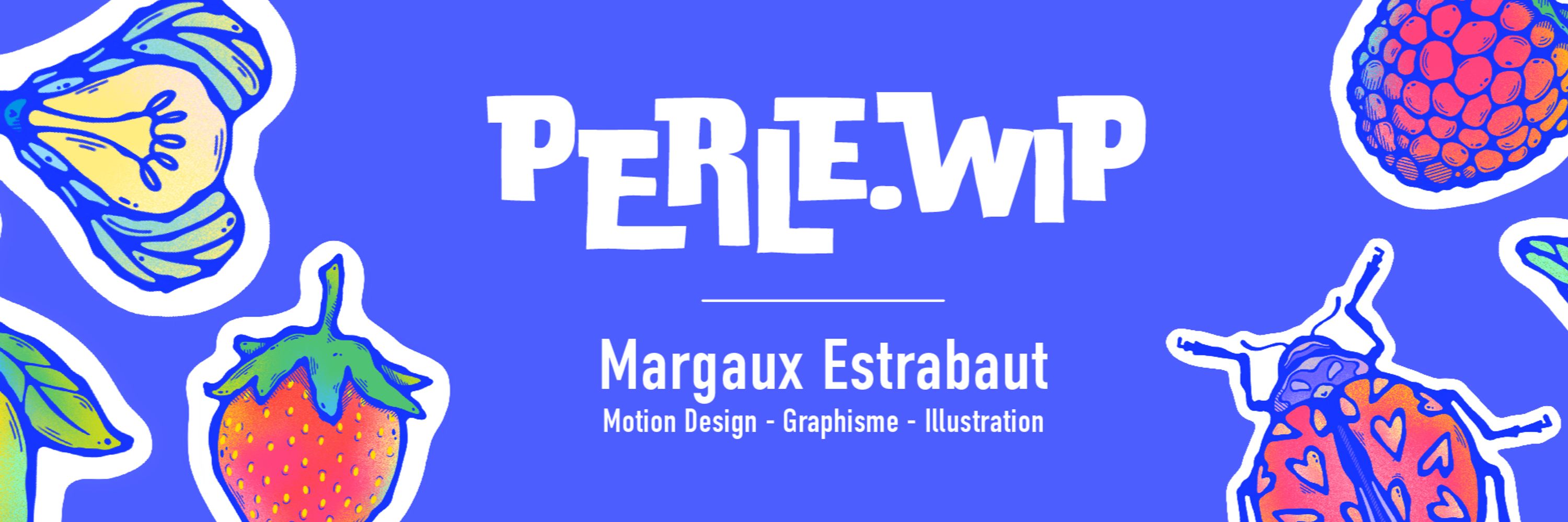 Perle aka Margaux | Illustratrice - Motion graphic designer