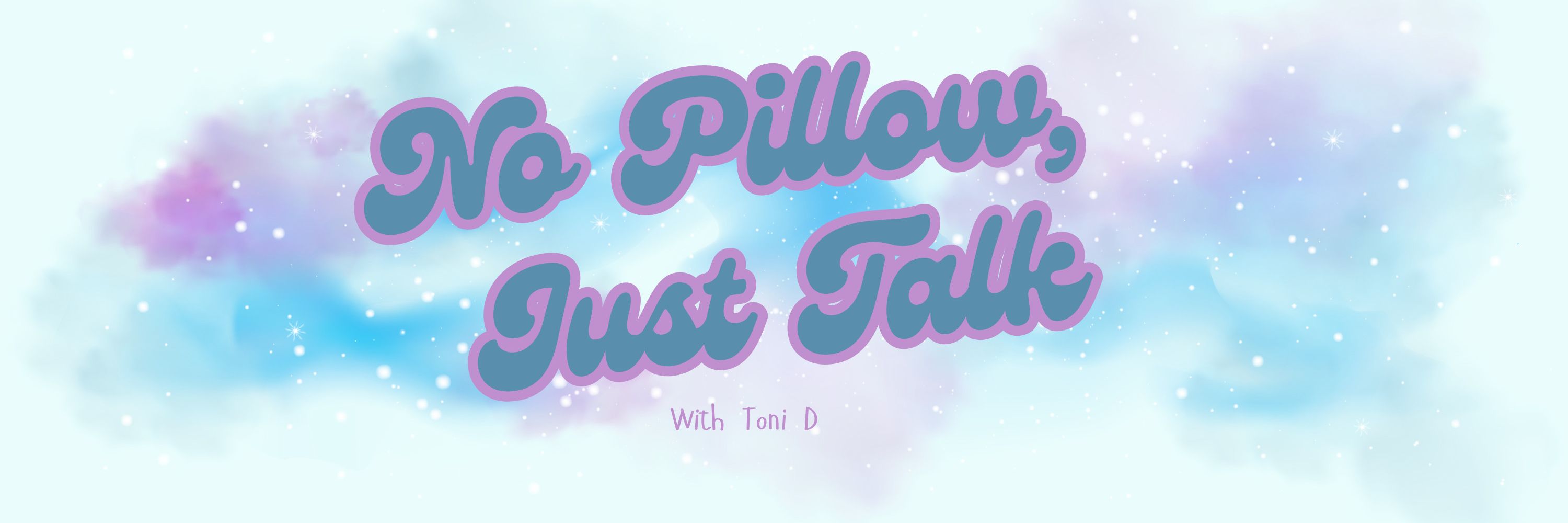 No Pillow, Just Talk Podcast