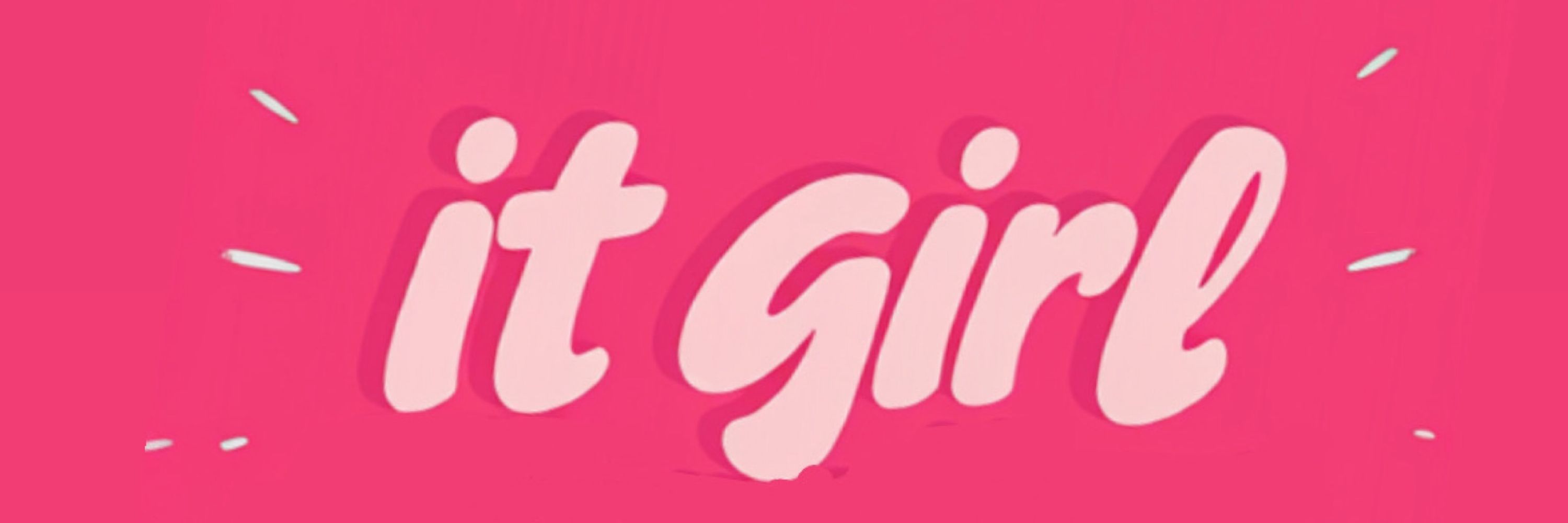 It Girl Complex