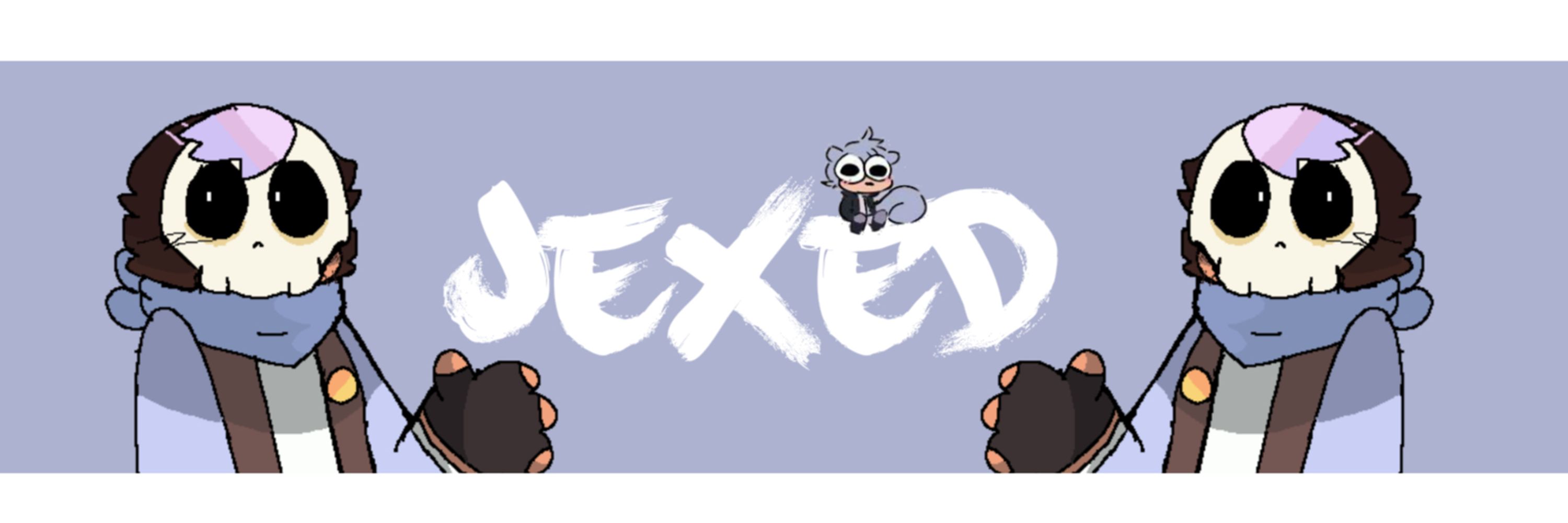♫ Jexed ♫
