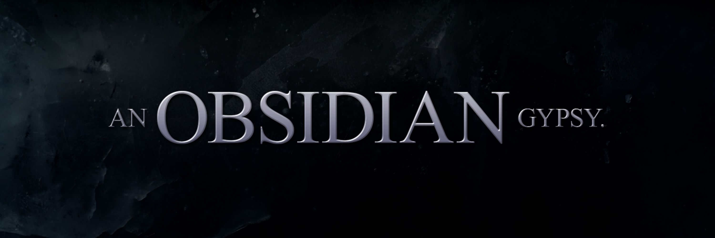 An Obsidian Gypsy