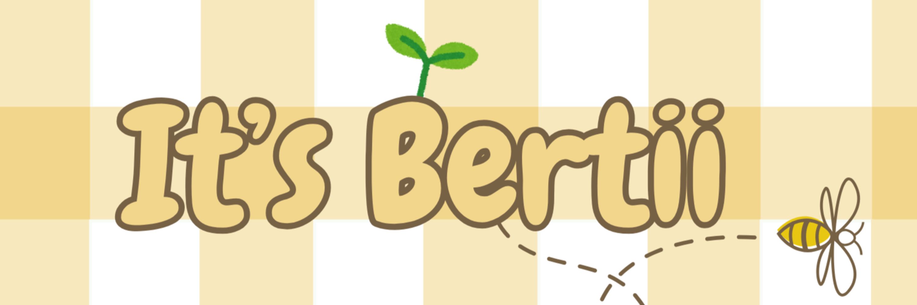 Bertii ˖ ࣪⭑