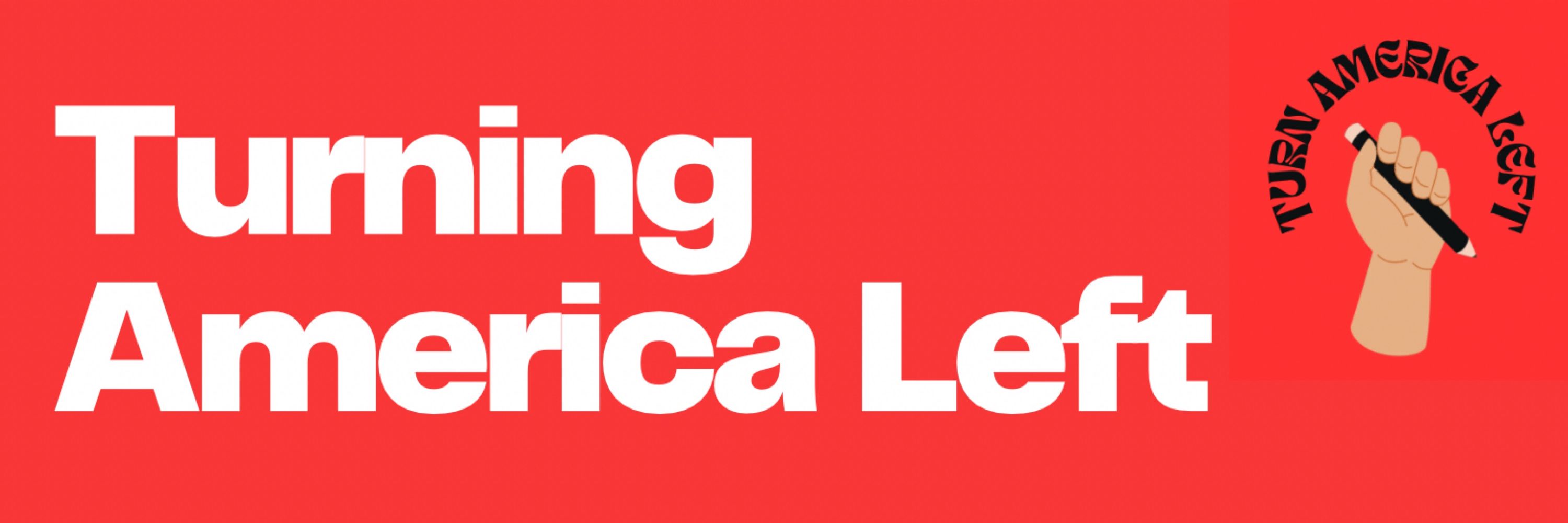 Turn America Left