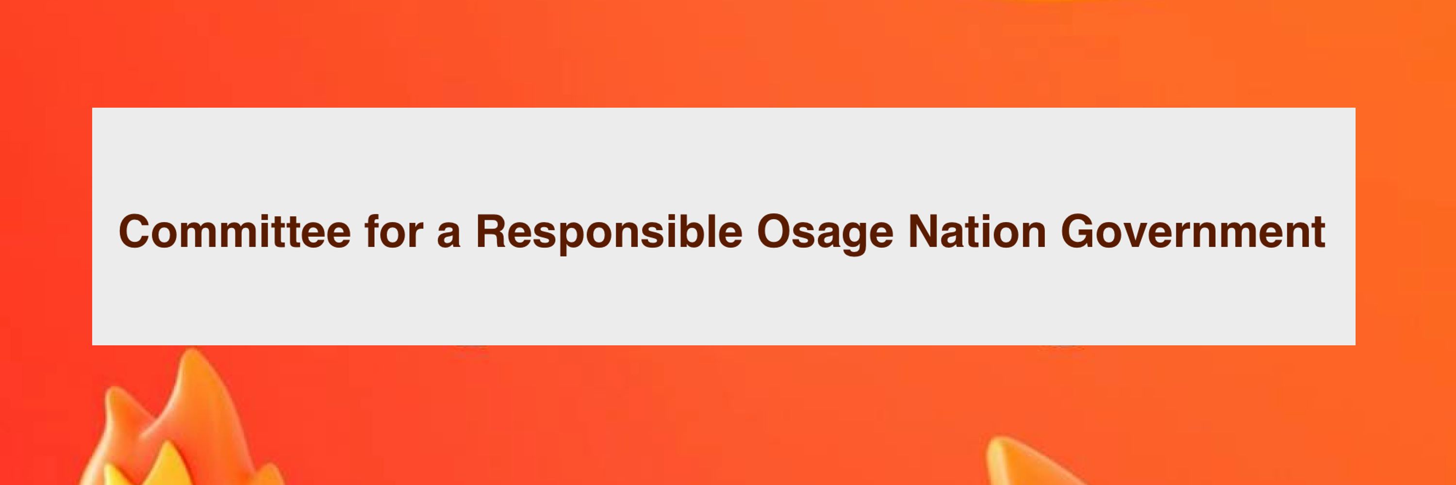 THE COMMITTEE FOR A RESPONSIBLE OSAGE NATION GOVERNMENT