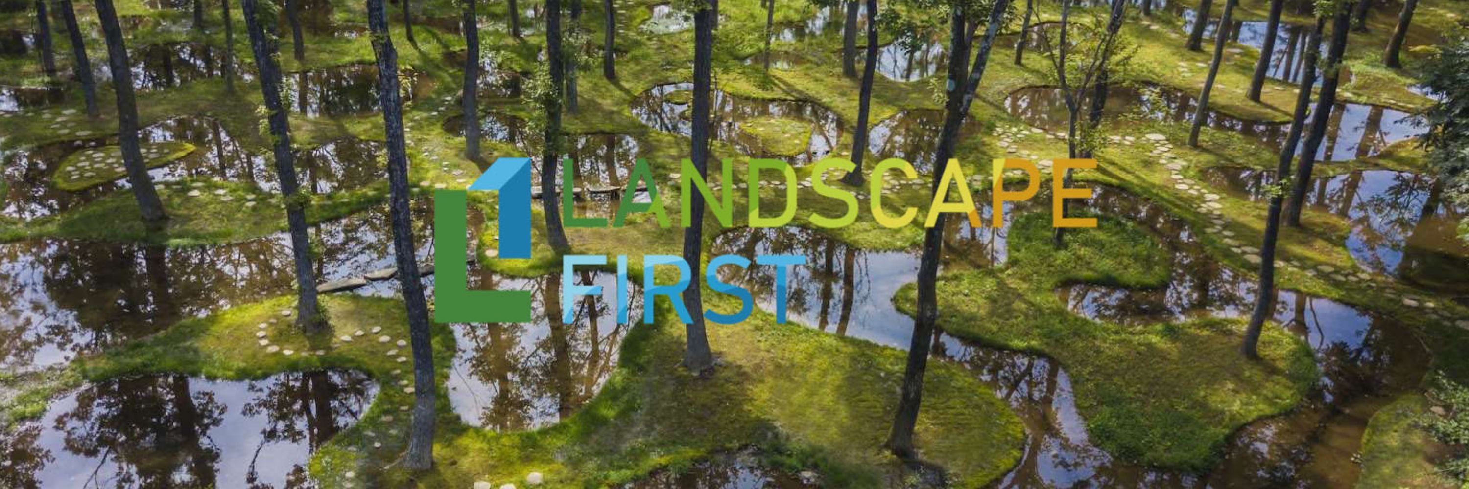 Landscape First