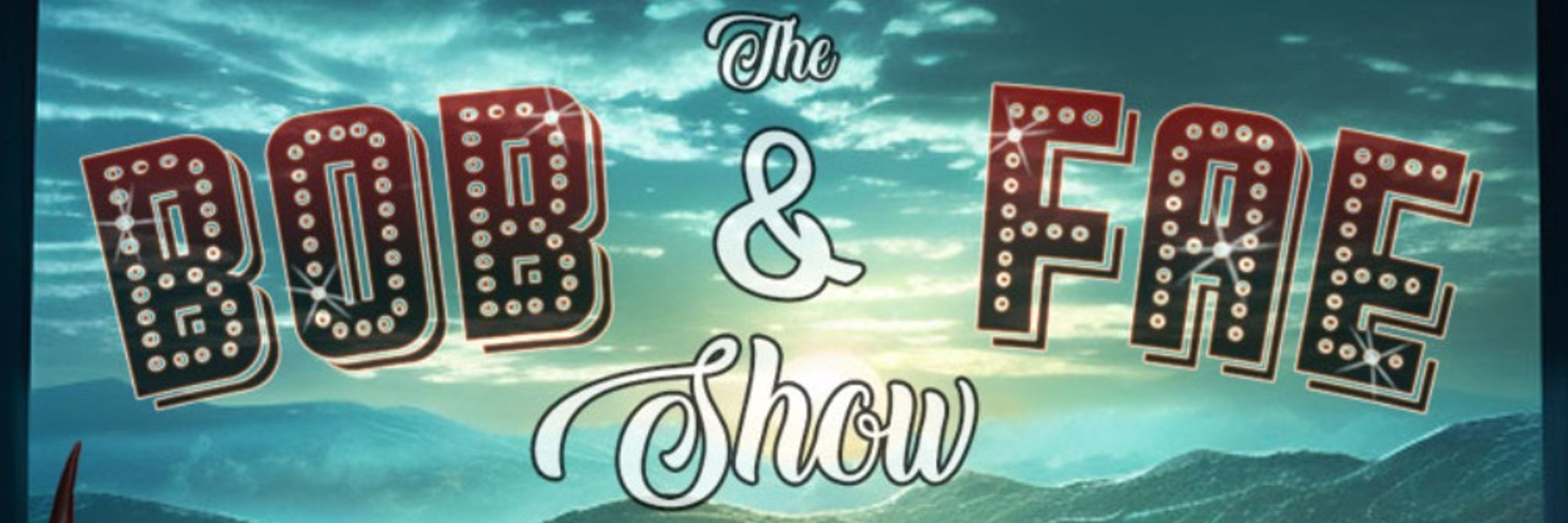 The Bob & Fae Show