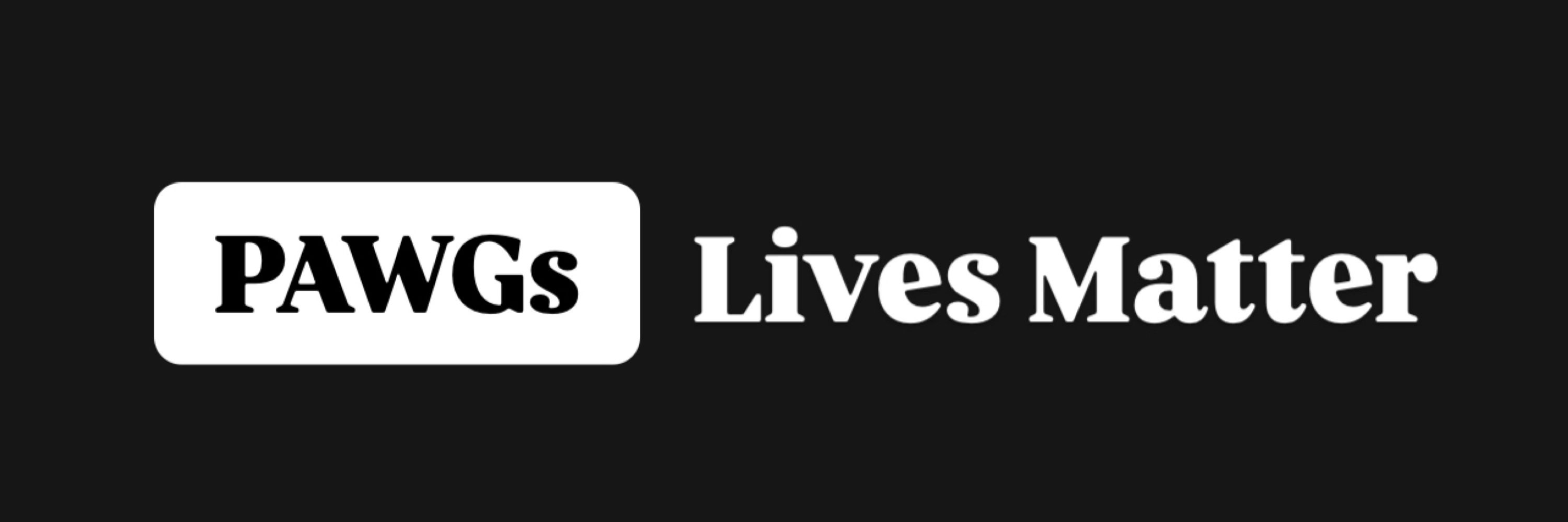 PAWGs Lives Matter