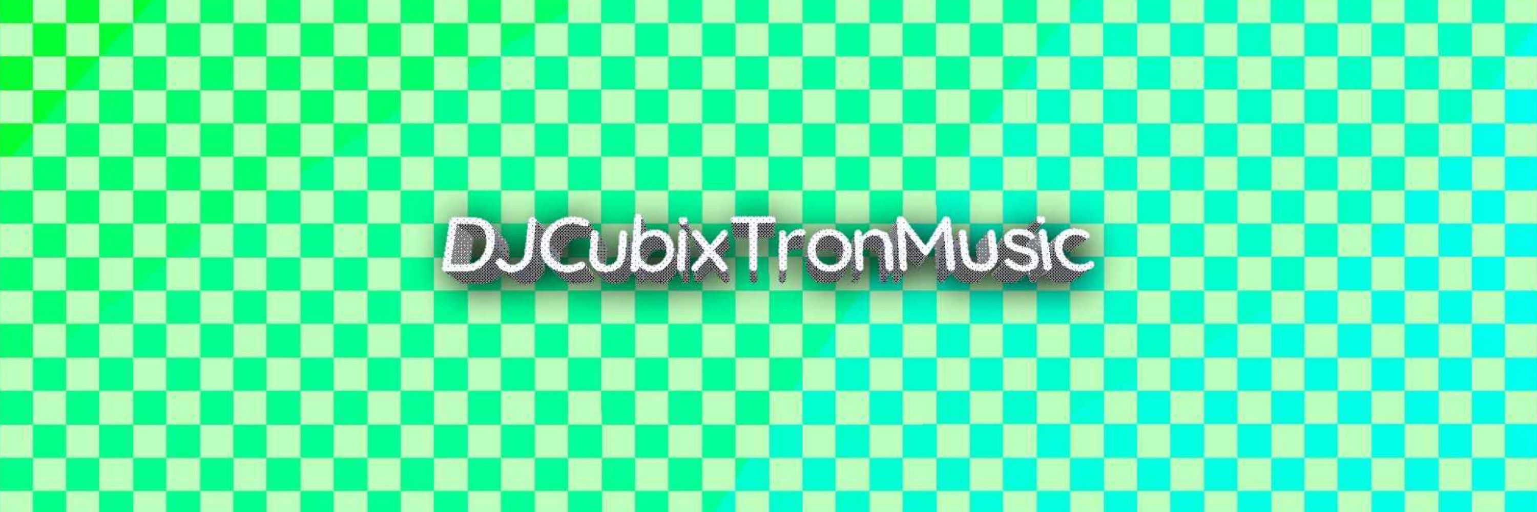 DJCubixTronMusic