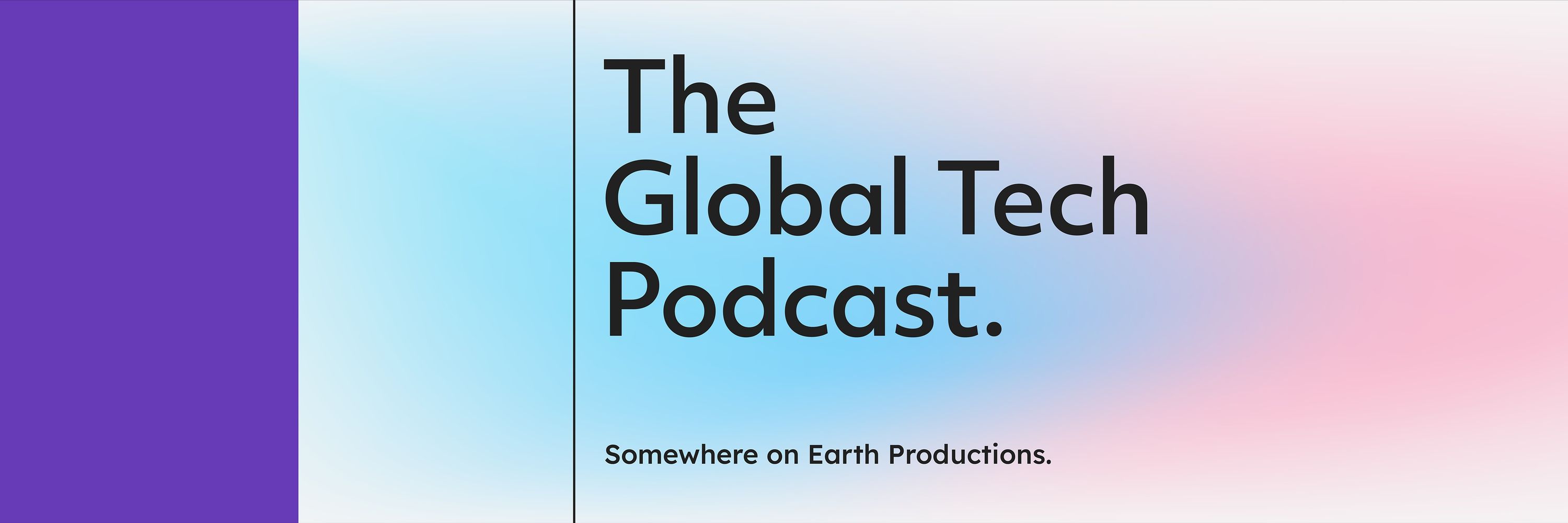 Somewhere on Earth: The Global Tech Podcast