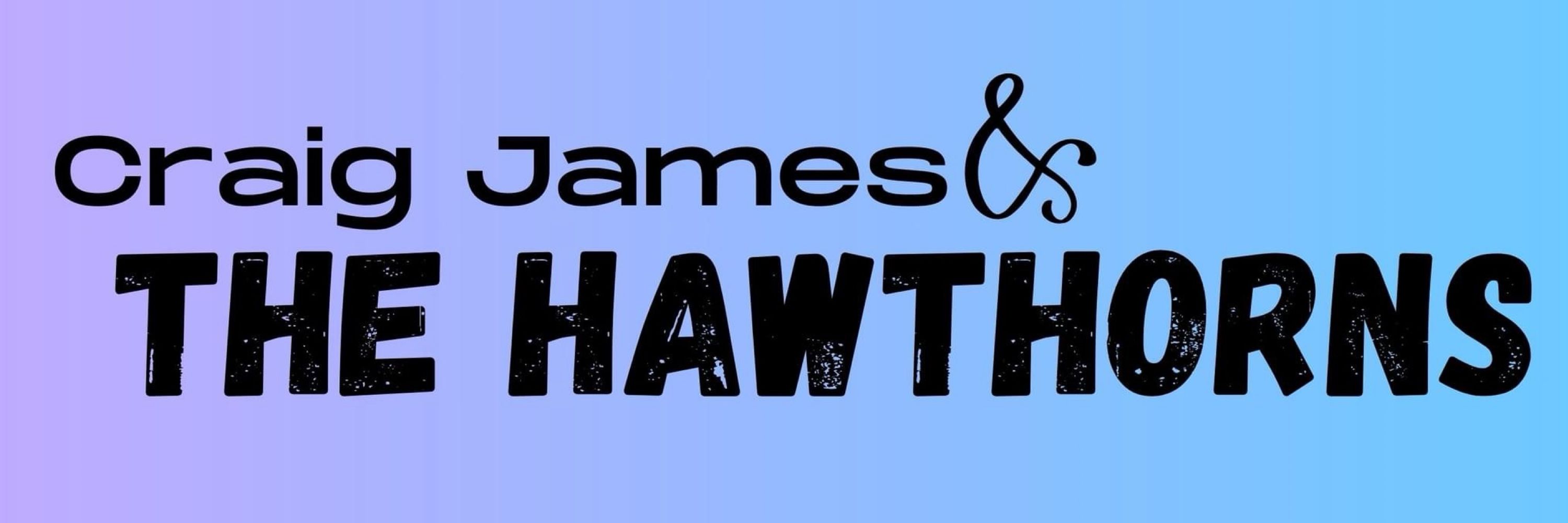 Craig James & The Hawthorns