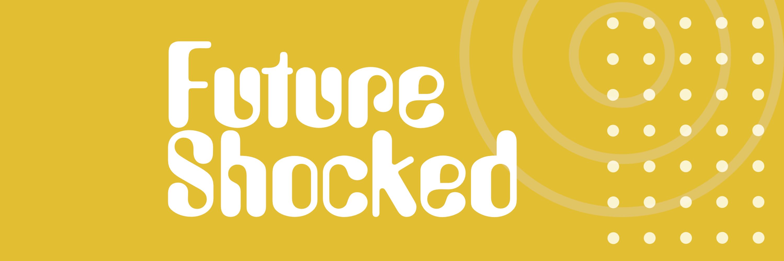 Future Shocked