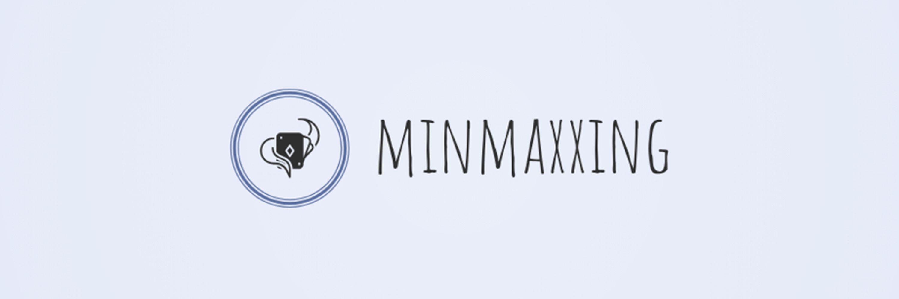 Minmaxxing