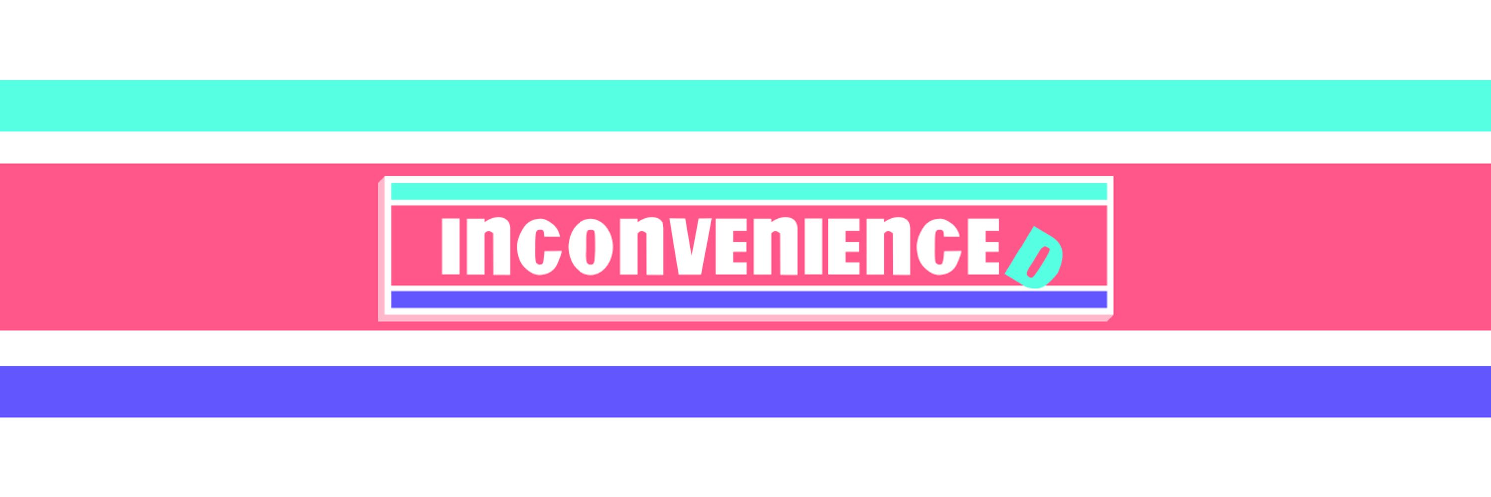 🏪 Inconvenienced 🥤