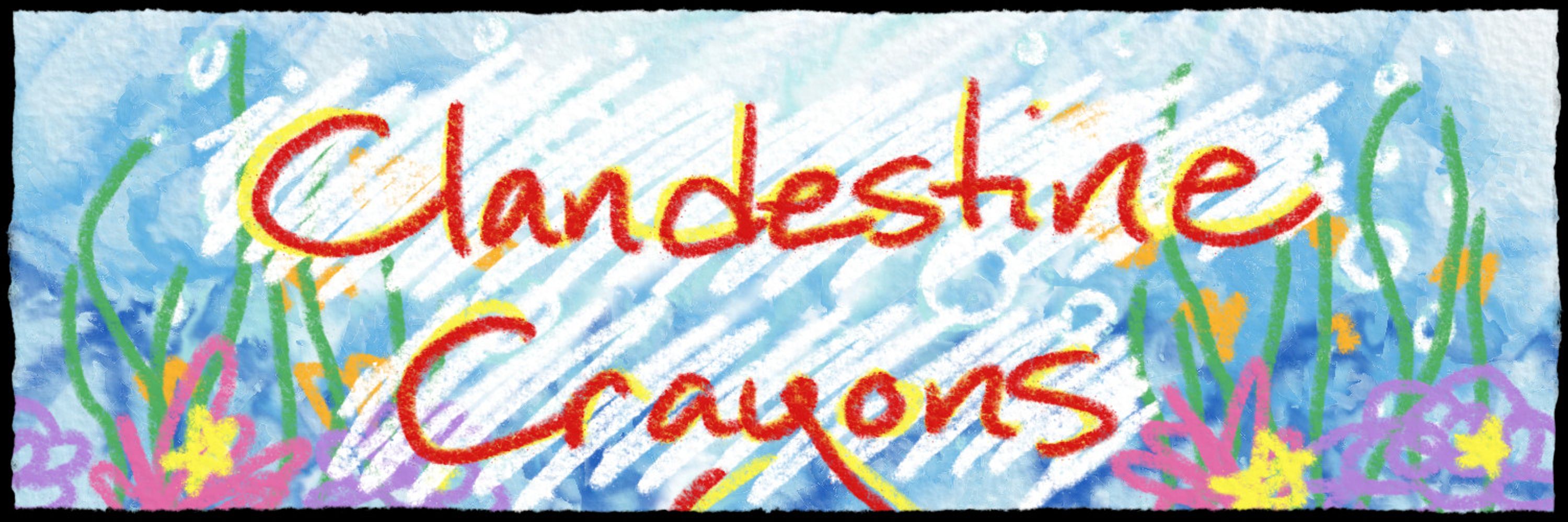 Clandestine Crayons 🖍️